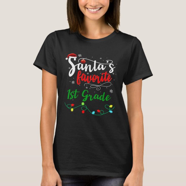 Funny Santa's Favorite Teacher 1st Grade xmas gift T-Shirt (Front)