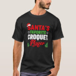 Funny Santa's Favourite Croquet Player Christmas T-Shirt<br><div class="desc">Funny Santa's Favourite Croquet Player Christmas</div>