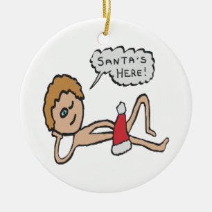 Funny Santa's Here Xmas Humor Ceramic Ornament