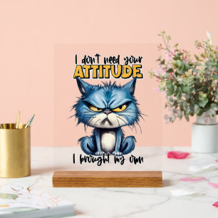 Funny sarcasm attitude cat word art  acrylic sign