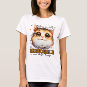 Funny sarcasm cat word art T-Shirt