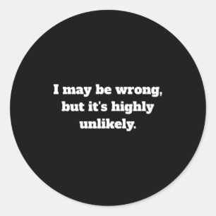 Funny Sarcasm  Classic Round Sticker