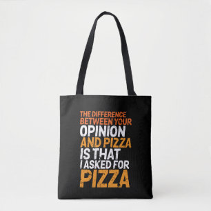 Funny Sarcasm Humour I Asked for Pizza Not Opinion Tote Bag