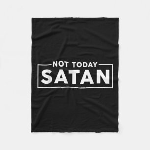 Funny Sarcasm Men Women Nope Not Today Satan Quote Fleece Blanket