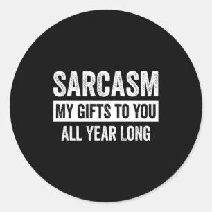 Funny Sarcasm My To You All Year Long Premium Classic Round Sticker