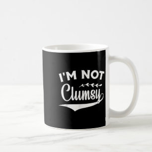 Funny Sarcasm Quotes Im Not Clumsy Graphic Tee  Coffee Mug
