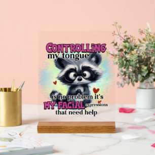 Funny sarcasm racoon word art face expressions acrylic sign