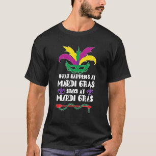 Funny Sarcasm What Happens At Mardi Gras Stays At T-Shirt