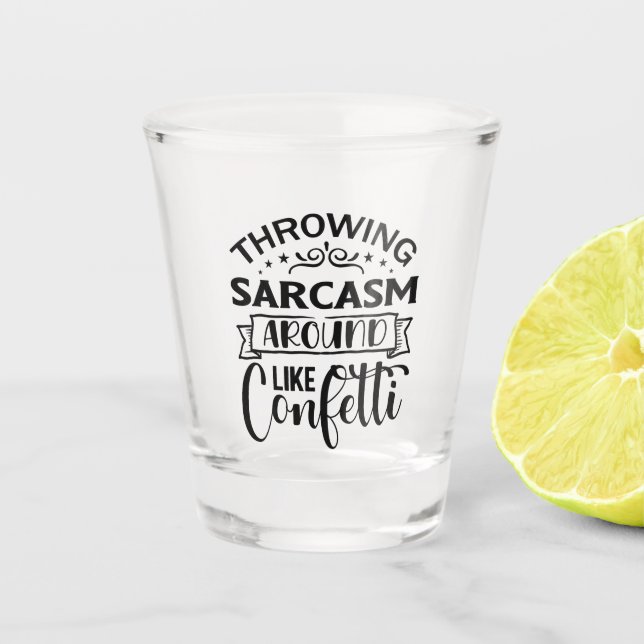 funny sarcasm word art shot glass (Front)