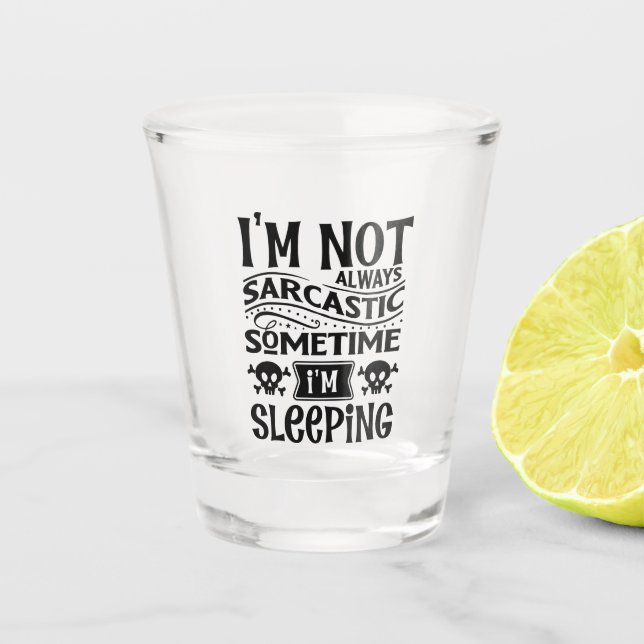 funny sarcasm word art Shot Glass (Front)