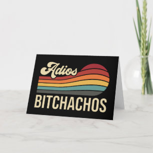 Funny Sarcastic Adios Bitchachos Retro Sunset Good Card