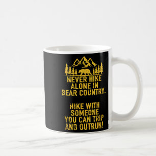 Funny Sarcastic Adult Humor Outdoors Bear Hiking Coffee Mug