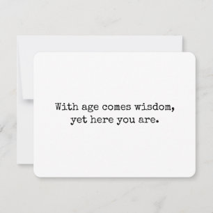 Funny Sarcastic Aging Quote Birthday Card