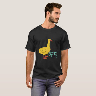 Funny Sarcastic Animal Pun and Humor Duck Off T-Shirt