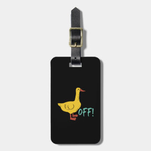 Funny Sarcastic Animal Pun and Humour Duck Off Luggage Tag