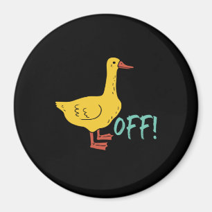 Funny Sarcastic Animal Pun and Humour Duck Off Magnet