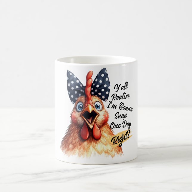 Funny/Sarcastic Animal Sayings/Chicken Coffee Mug (Center)