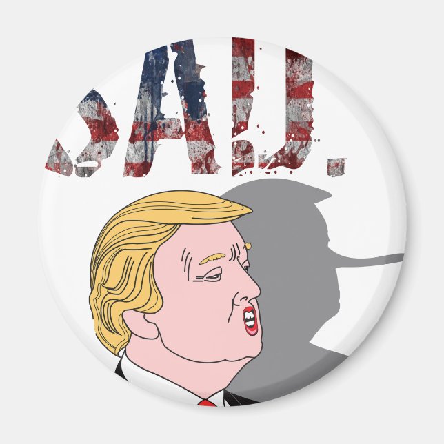 Funny sarcastic anti President Donald Trump Magnet (Front)