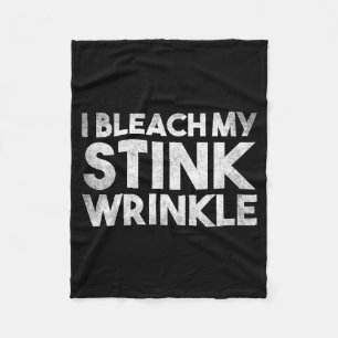 Funny Sarcastic Bleach Stink Wrinkle Humourous Fleece Blanket