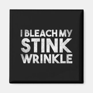 Funny Sarcastic Bleach Stink Wrinkle Humourous Magnet