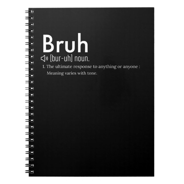 Funny Sarcastic Bruh Definition - Sarcastic Quote  Notebook (Front)