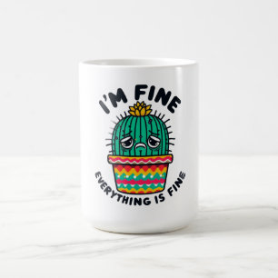 Funny Sarcastic Cactus Sticker - I'm Fine Everythi Coffee Mug