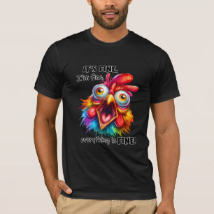 Funny Sarcastic Chicken Rooster "It's Fine" T-Shirt