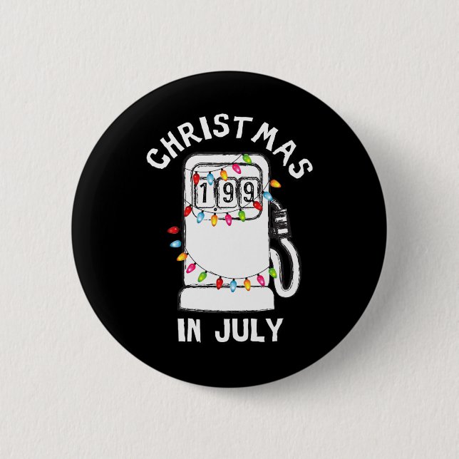 Funny Sarcastic Christmas In July Fuel Pump Gas Pu 6 Cm Round Badge (Front)