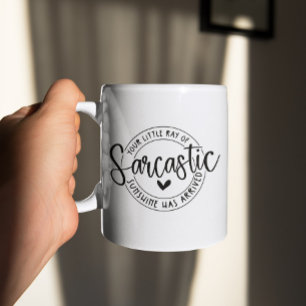 Funny Sarcastic Coffee Mug