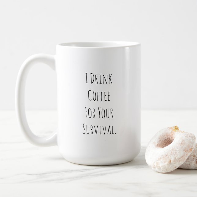 Funny Sarcastic Coffee Quote Mug (With Donut)