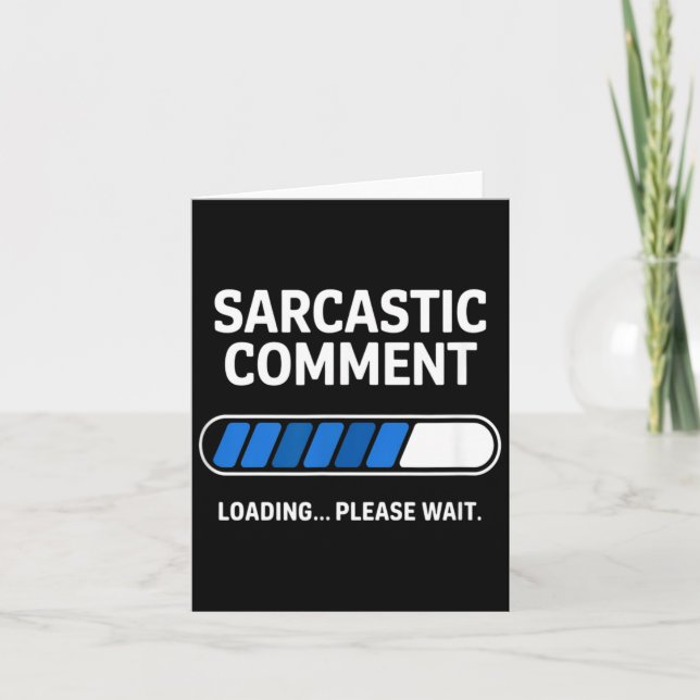 Funny Sarcastic Comment Loading Humour Tech Meme Card (Front)