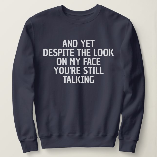 FUNNY SARCASTIC COOL CUSTOMIZED QUOTES WOMEN GIFT SWEATSHIRT (Design Front)