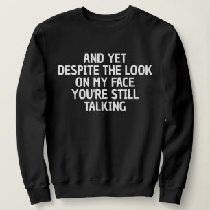 FUNNY SARCASTIC COOL CUSTOMIZED QUOTES WOMEN GIFT SWEATSHIRT
