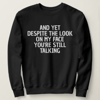 FUNNY SARCASTIC COOL CUSTOMIZED QUOTES WOMEN GIFT SWEATSHIRT