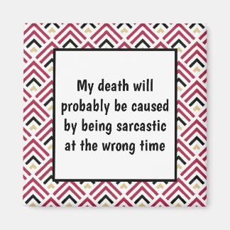 Funny Sarcastic Death Quote Magnet