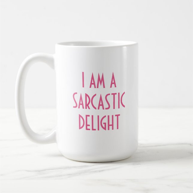 Funny Sarcastic Delight Coffee Mug (Left)
