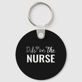 Funny Sarcastic Dibs On The Nurse Key Ring