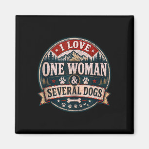 Funny sarcastic dog lover love one woman & magnet