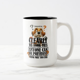 Funny Sarcastic Dog Political Comment Cup
