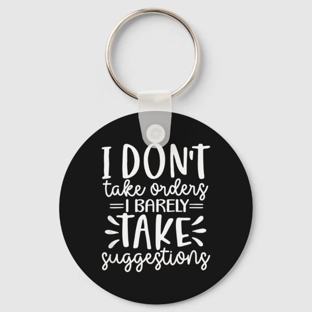 Funny Sarcastic Dont Take Orders Offensive Quote Key Ring (Front)