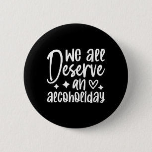 Funny Sarcastic Drinking Alcohol Offensive 6 Cm Round Badge