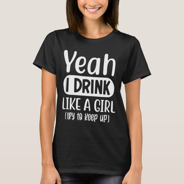 Funny Sarcastic Drinking Alcohol Offensive T-Shirt (Front)