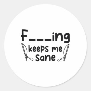 Funny Sarcastic Fishing Keeps Me Sane 1 Classic Round Sticker