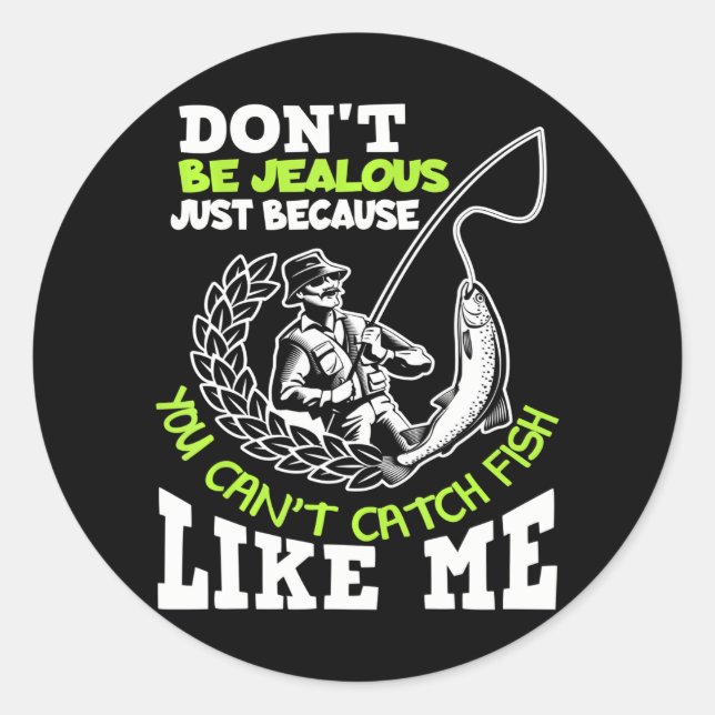 Funny Sarcastic Fishing Quote For A Fisherman Classic Round Sticker (Front)