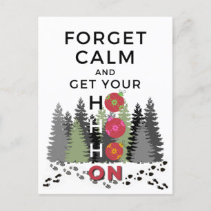 Funny Sarcastic FORGET CALM get HO HO HO Holiday Postcard