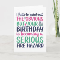 Funny Sarcastic Getting Older Fire Hazard Birthday