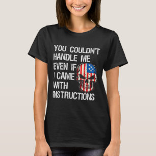Funny Sarcastic Gift You Couldn't Handle Me Distre T-Shirt