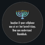 Funny Sarcastic Hanukkah Chanukah Cellphone Quote Classic Round Sticker<br><div class="desc">Funny Sarcastic Hanukkah Chanukah Cellphone Quote</div>