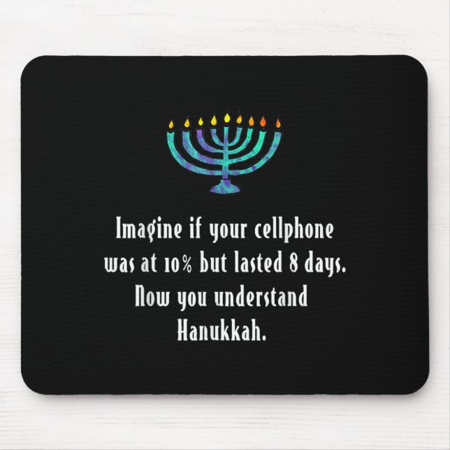 Funny Sarcastic Hanukkah Chanukah Cellphone Quote  Mouse Pad (Front)