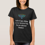 Funny Sarcastic Hanukkah Chanukah Cellphone Quote  T-Shirt<br><div class="desc">Christmas Family Matching Outfits,  Christmas Family Matching,  Christmas Family Outfits Matching Sets,  Family Christmas T-Shirt,  Christmas Family Tshirts,  Christmas Family Matching T Shirts,  Christmas Family Shirts,  Christmas Matching Shirts For Family</div>